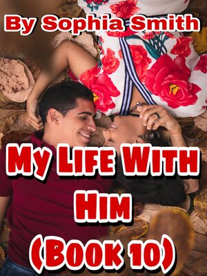 cover image of My Life With Him (Book 10) (The End)